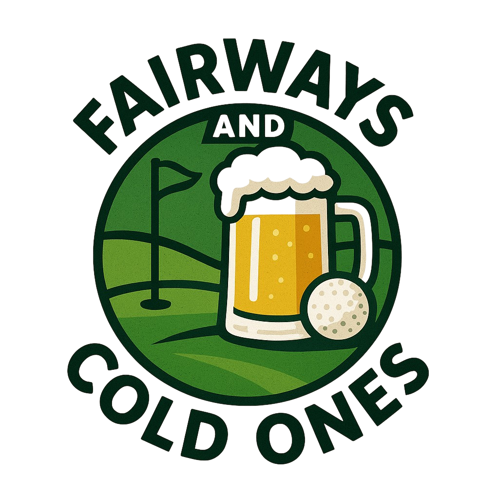 Fairways and Cold Ones